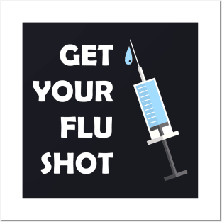 Get Your Flu Shot Funny Vaccination Posters and Art